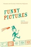 Funny pictures : animation and comedy in studio-era Hollywood