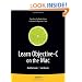 Learn Objective-C on the Mac (Learn Series)