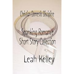 Christian Domestic Discipline Spanking Romance Short Story Collection