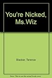 You're nicked Ms Wiz