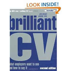 Brilliant CV: What Employers Want to See and How to Say it