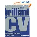 Brilliant CV: What Employers Want to See and How to Say it