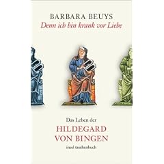 Denn ich bin krank vor Liebe: Das Leben der Hildegard von Bingen (insel taschenbuch)