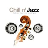 Chill N' Jazz - The Coolest Collection Of Chill Out Jazz