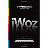 iWoz: Computer Geek to Cult Icon: How I Invented the Personal Computer, Co-Founded Apple, and Had Fun Doing Itvon "Steve Wozniak"
