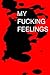 My Fucking Feelings