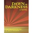 Dawn of Darkness, A Novel
