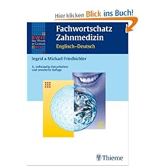 Fachwortschatz Zahnmedizin Englisch-Deutsch: Sprachtrainer und Fachw�rterbuch in einem