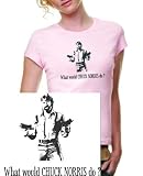 What would Chuck Norris do ? GIRLY T-SHIRT ROSA