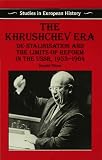The Khrushchev era : de-Stalinisation and the limits of reform in the USSR, 1953-1964