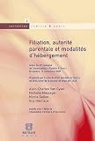 Filiation, autorit� parentale et modalit�s d'h�bergement : Actes du XIe colloque de l'Association Famille & Droit 2009