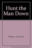 Hunt the man down