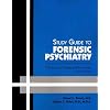 Study Guide to Forensic Psychiatry: A Companion to the American Psychiatric Publishing Textbook of Forensic Psychiatry