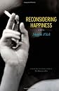 Reconsidering happiness : a novel