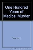 One hundred years of medical murder
