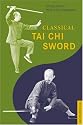 Classic Tai Chi Sword (Tuttle Martial Arts)