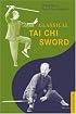 Classical Tai Chi Sword (Tuttle Martial Arts)