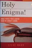 Holy Enigma! Bible Verses You'll Never Hear in Sunday School