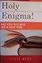 Holy Enigma! Bible Verses You'll Never Hear in Sunday School