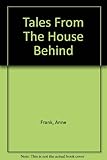 Tales from the house behind