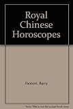 Barry Fantoni's royal Chinese horoscopes : the British royal family and their Chinese animal signs