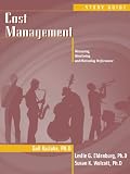 Cost Management, Problem Solving Guide: Measuring, Monitoring, and Motivating Performance [Study Guide]