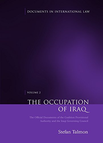 The Occupation of Iraq: Volume 2: The Official Documents of the Coalition Provisional Authority and the Iraqi Governing Council (Documents in International Law)