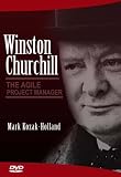 Winston Churchill, The Agile Project Manager [DVD]