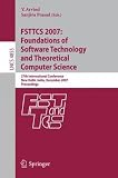FSTTCS 2007: Foundations of Software Technology and Theoretical Computer Science: 27th International Conference, New Delhi, India, December 12-14, ... Computer Science and General Issues)