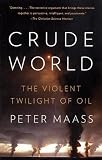 Crude World: The Violent Twilight of Oil (Vintage) [Paperback]