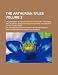 The Arthurian Tales Volume 2; The Greatest of Romances Which Recount the Noble and Valorous Deeds of King Arthur and the Knights of the Round Table