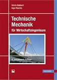 Technische Mechanik für Wirtschaftsingenieure