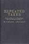 Repeated Takes: A Short History of Recording and Its Effects on Music