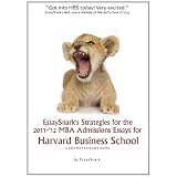 EssaySnark'sStrategiesforthe2011-'12MBAAdmissionsEssaysforHarvardBusinessSchool:EssaySnark'sStrategiesfor2011BschoolEssays