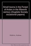 Small towns in the Forest of Arden in the fifteenth century