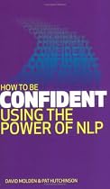 How to be Confident: Using the Power of NLP