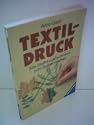 Arbo Gast: Textildruck - Alle Stoffdrucktechniken zum Selbermachen