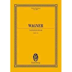 Tannh�user und der S�ngerkrieg auf Wartburg: Handlung in 3 Aufz�gen. WWV 70. Soli, Chor und Orchester. Studienpartitur.: Handlung in 3 Aufz�gen - Studienpartitur (Eulenburg Studienpartituren)