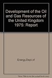 Development of the oil and gas resources of the United Kingdom