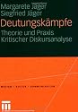 Deutungskämpfe: Theorie und Praxis Kritischer Diskursanalyse