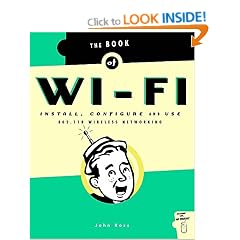 Book of Wi-Fi: Install, Configure, and Use 802.11B Wireless Networking