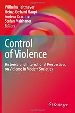 The control of violence in modern society : multidisciplinary perspectives, from school shootings to ethnic violence