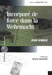 Incorpor� de force dans la Wehrmacht