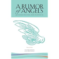A Rumor of Angels: Quotations for Living, Dying & Letting Go