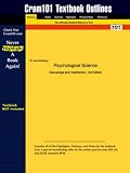 Outlines & Highlights for Psychological Science by Gazzaniga, ISBN: 0393975878 (Cram101 Textbook Outlines)