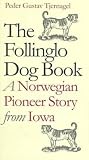 The Follinglo Dog Book : A Norwegian Pioneer Story from Iowa (American Land and Life Series)