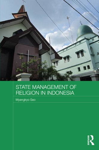 State Management of Religion in Indonesia (Routledge Religion in Contemporary Asia Series)