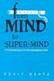 From Mind to Super Mind-- A Commentary on Bhagavad Gita