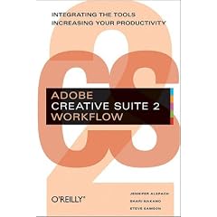 Adobe Creative Suite 2 Workflow: Integrating the Tools, Increasing Your Productivity