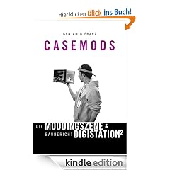 Casemods Die Moddingszene & Baubericht Digistation²